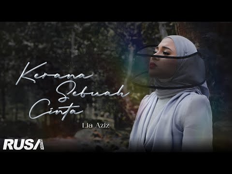 Lia Aziz - Kerana Sebuah Cinta [Official Music Video]