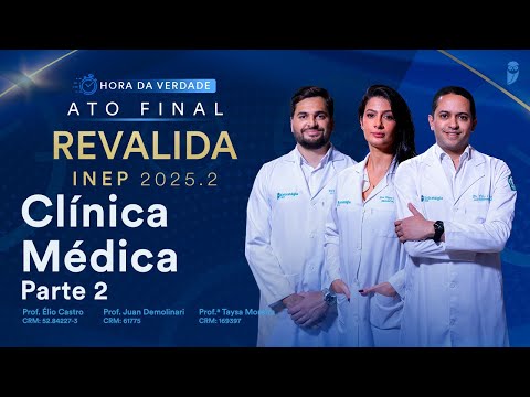 Hora da Verdade Clínica Médica Revalida INEP 2025.2  Parte 2