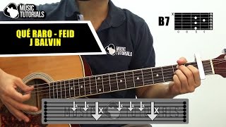 Cómo tocar Qué Raro de Feid, J Balvin en Guitarra | Tutorial + PDF GRATIS