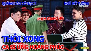 Download the video "THÔI XONG CA SĨ ƯNG HOÀNG PHÚC - ÔNG TRÙM NGŨ HỔ TƯỚNG PHIM GIANG HỒ & NGHI VẤN QUẢNG CÁO CỜ BẠC"
