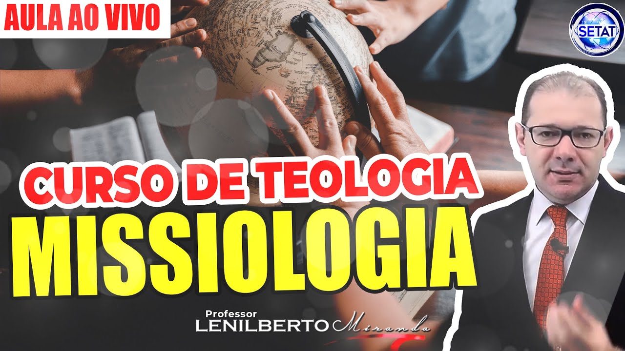 🟢 Aula teologia Missiologia  estudo das missões,  SETAT - Cursos Estudo Bíblico