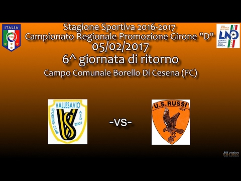 05/02/17- Promoz. ER D – 6^ g rit. – Vallesavio-US Russi 0-2 SINTESI