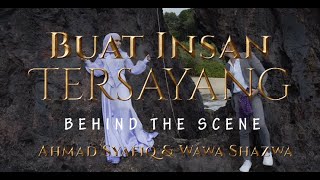Download lagu DI BALIK LAYAR | Buat Insan Tersayang - Ahmad Syafiq & Wawa Shazwa mp3