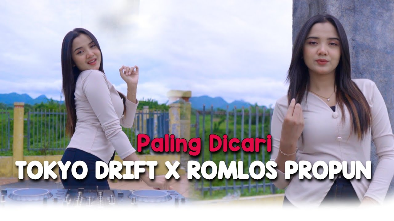 DJ TOKYO DRIFT X ROMLOS PROPUN - PALING DI CARI