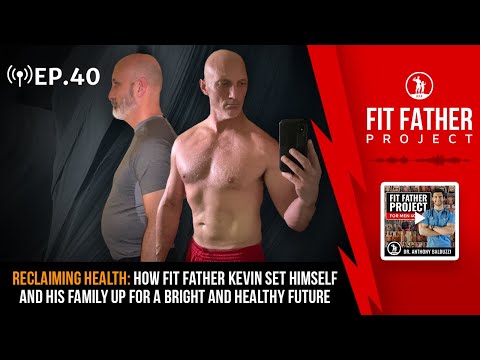 FFP Podcast Ep. 40 - How Kevin Set Himself & His Family Up For a Bright and Healthy Future