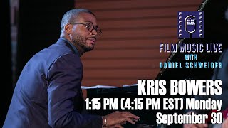 Film Music Live with KRIS BOWERS
