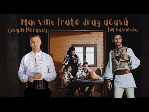 COSMIN HERĂSCU & TIN VASILESCU - MAI VINO FRATE DRAG ACASĂ