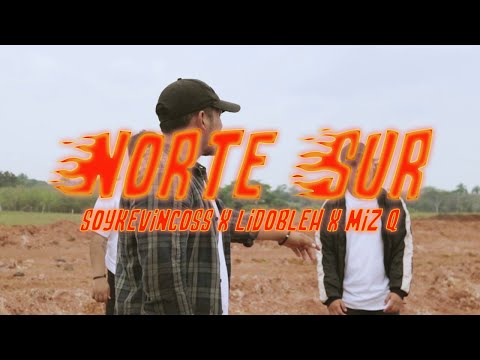 Norte Sur - SoyKevinCoss, Miz Q y LiDobleH