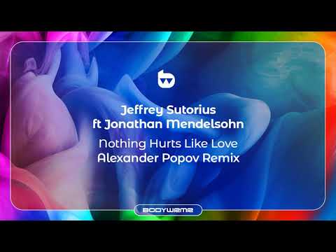 Jeffrey Sutorius ft Jonathan Mendelsohn | Nothing Hurts Like Love | Alexander Popov Remix