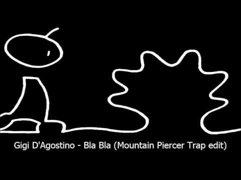 Gigi D'Agostino - Bla Bla (Mountain Piercer Trap Edit)