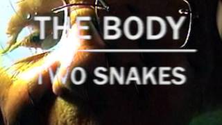 The Body - Two Snakes (Official Music Video)