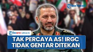 Komandan IRGC Tak Percaya Niat AS Akhiri Perang, Iran Siap Respons Ancaman & Serangan Lanjutan