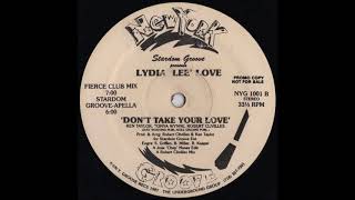 Lydia 'Lee' Love -\ Don't Take Your Love (Stardom Groove-apella) 1987