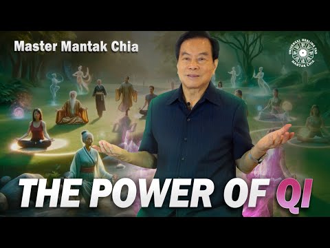 The power of Qi (Chi) energy | MANTAK CHIA