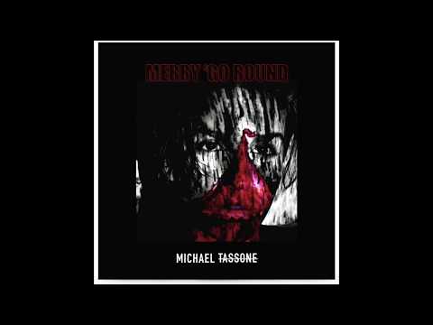 MICHAEL TASSONE - MERRY 'GO ROUND (Audio)