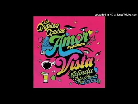 Los Ángeles Azules, Belinda, Lalo Ebratt - Amor A Primera Vista ft. Horacio Palencia (Audio)