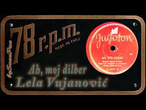 Lela Vujanović - Ah, moj dilber
