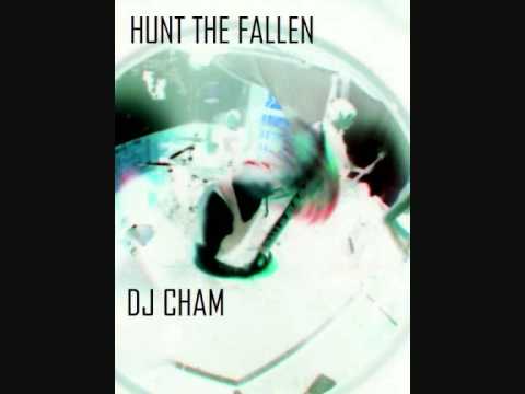 DJ Cham - Hunt the fallen