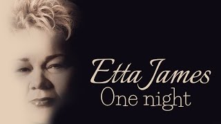 Etta James - One night (SR)