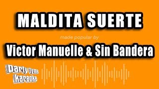 Victor Manuelle &amp; Sin Bandera - Maldita Suerte (Versión Karaoke)
