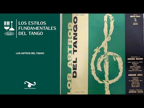 Discografía Fundamental del Tango - Ep.3 - Los Astros del Tango