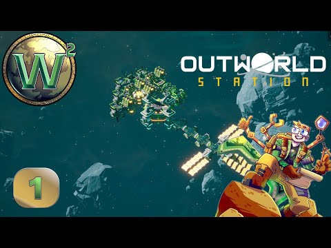 Outworld Station - Factory in Space - Let's Play - Episode 1