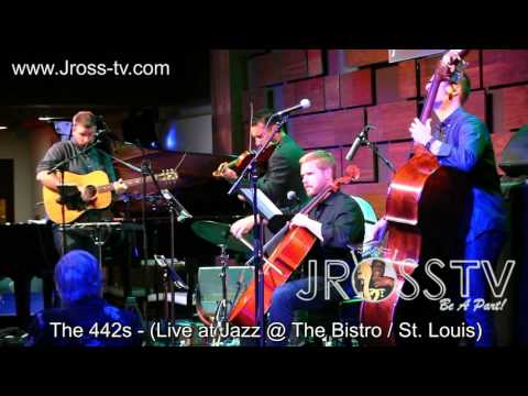 James Ross @ The 442s - "Live @ The Bistro" -www.Jross-tv.com (St. Louis)