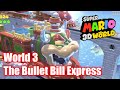 Super Mario 3D World Bowser S Castle World 3 The Bullet Bill Express All Stars Walkthrough