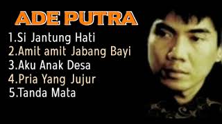 Download lagu ADE PUTRA LAGU TERBAIK mp3