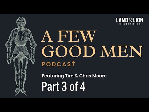 A Few Good Men Podcast | Part 3 of 4