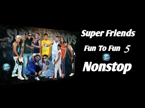 Fun To Fun Nonstop 5 Super Friends