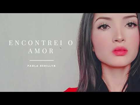 Paola Herillyn - Encontrei O Amor (Áudio)