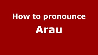 How to pronounce Arau