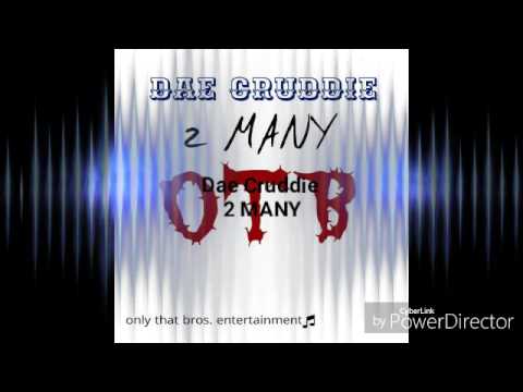 Dae Cruddie - 2 Many