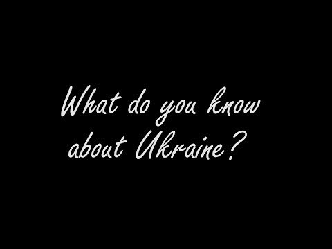 What do you know about Ukraine? [sub]