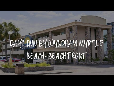 Days Inn by Wyndham Myrtle Beach-Beach Front Review - Myrtle Beach , United States of America