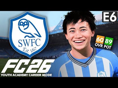 Finding Our First World Class Talent! | FC 26 Youth Academy Career Mode EP6 | Sheffield Wednesday