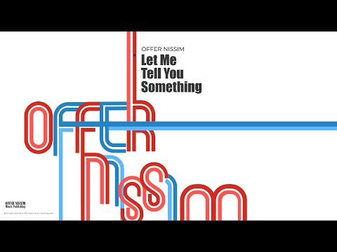 Offer Nissim - Let Me Tell You Something