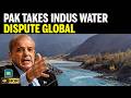 INDUS WATER CRISIS EXPLAINED Why Pakistan Is Escalating Dispute With India