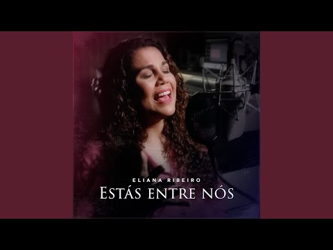 Estás Entre Nós (Tu És Minha Vida)