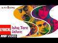Ishq Tere Jalwe Lyrical Yeh Saali Zindagi Irfaan Khan Chitragangda Singh Javed Ali Shilpa Rao