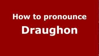 How to pronounce Draughon