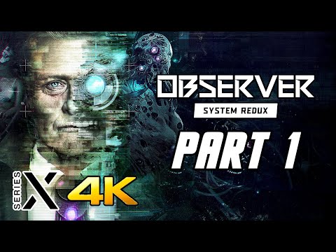 Observer: System Redux - Xbox Series X Gameplay Walkthrough Part 1 (4K, Optimized)
