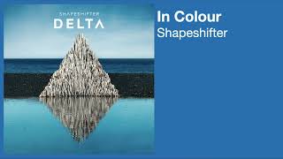 In Colour - Shapeshifter (Lyrics)