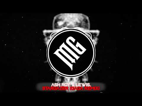 Ash Roy & Lewis. - Stargazer (Gaga Remix)