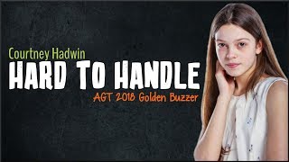 Courtney Hadwin - Hard To Handle (AGT 2018 Golden Buzzer)(Lyrics)