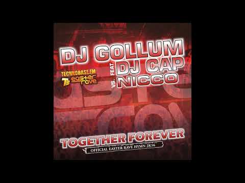 DJ Gollum feat. DJ Cap vs. Nicco - Together Forever (Easter Rave Hymn 2k16) (Radio Edit)