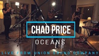 Chad Price - Oceans (Live from Union Sound Company)