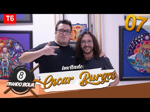 Tirando Bola temp 6 ep 07. - Oscar Burgos