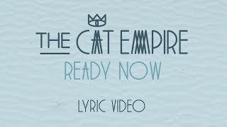 The Cat Empire - Ready Now (Lyric Video)